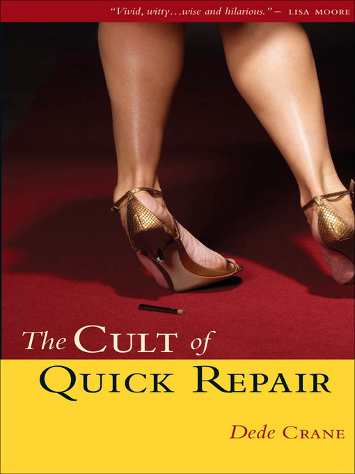 Title details for The Cult of Quick Repair by Dede Crane - Available